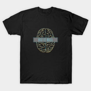 Brain - Use it well T-Shirt